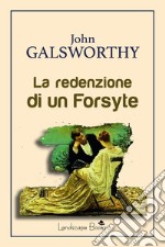 La redenzione di un Forsyte. E-book. Formato EPUB ebook