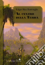 Al centro della TerraCiclo di Pellucidar 1. E-book. Formato EPUB ebook