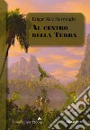 Al centro della TerraCiclo di Pellucidar 1. E-book. Formato EPUB ebook