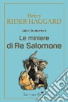 Le miniere di Re SalomoneAllan Quatermain. E-book. Formato EPUB ebook