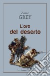 L&apos;oro del deserto. E-book. Formato EPUB ebook