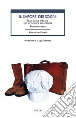 Il sapore dei sogniIo, un uomo ordinario con un mestiere straordinario. E-book. Formato EPUB ebook