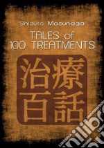 Tales of 100 treatmentsStories of Zen Shiatsu. E-book. Formato EPUB ebook