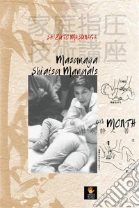 Masunaga Shiatsu Manuals 4th4th month. E-book. Formato EPUB ebook