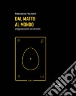 Dal Matto al MondoViaggio poetico nei tarocchi. E-book. Formato EPUB