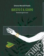 Questo è il corpoRituale dei giorni nuovi. E-book. Formato EPUB ebook