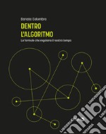 Dentro l&apos;algoritmoLe formule che regolano il nostro tempo. E-book. Formato EPUB ebook