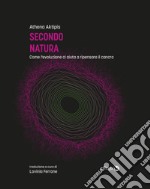 Secondo naturaCome l&apos;evoluzione ci aiuta a ripensare il cancro. E-book. Formato EPUB ebook