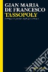 TASSOPOLY: Dall’Irpef alla pornotax, il folle gioco delle tasse. E-book. Formato EPUB ebook
