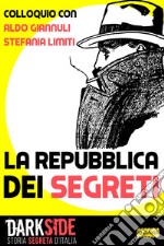 La Repubblica dei Segreti: Colloquio con Aldo Giannuli e Stefania Limiti. E-book. Formato EPUB ebook