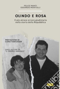 Olindo e Rosa: Il più atroce errore giudiziario nella storia della Repubblica. E-book. Formato EPUB ebook di Edoardo Montolli