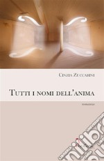 Tutti i nomi dell&apos;animaromanzo. E-book. Formato EPUB