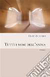 Tutti i nomi dell'animaromanzo. E-book. Formato EPUB ebook di Cinzia Zuccarini