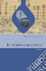 Il tempo che contaromanzo. E-book. Formato EPUB