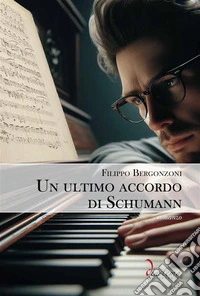 Un ultimo accordo di Schumann. E-book. Formato EPUB ebook