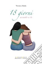 18 giorni accanto a te. E-book. Formato EPUB ebook