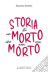 Storia di un morto che non era morto. E-book. Formato EPUB ebook