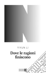 Dove le ragioni finiscono. E-book. Formato EPUB ebook