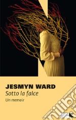 Sotto la falce: Un memoir. E-book. Formato EPUB ebook