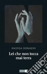 Lei che non tocca mai terra. E-book. Formato EPUB