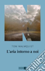 L'aria intorno a noi. E-book. Formato EPUB ebook