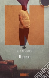 Il peso. E-book. Formato EPUB ebook di Liz Moore