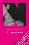 Il corpo ricorda. E-book. Formato EPUB ebook di Lacy M. Johnson