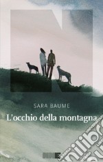 L'occhio della montagna. E-book. Formato EPUB ebook