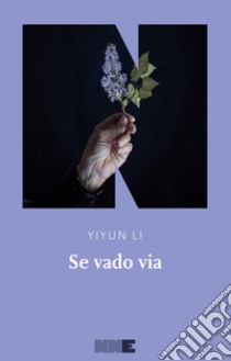 Se vado via. E-book. Formato EPUB ebook di Yiyun Li