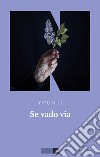 Se vado via. E-book. Formato EPUB ebook di Yiyun Li