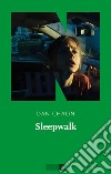 Sleepwalk. E-book. Formato EPUB ebook di Dan Chaon