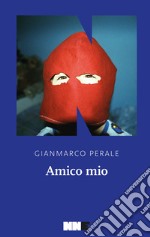 Amico mio. E-book. Formato EPUB ebook