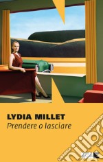 Prendere o lasciare. E-book. Formato EPUB ebook