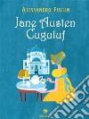 Jane Austen Cuguluf. E-book. Formato PDF ebook di Alessandro Fullin