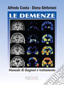 Le demenzeManuale di diagnosi e trattamento. E-book. Formato EPUB ebook di  Elena Sinforiani