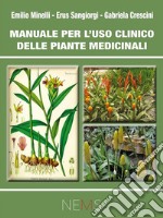 Manuale per l'Uso Clinico delle Piante Medicinali. E-book. Formato PDF ebook