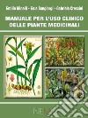 Manuale per l'Uso Clinico delle Piante Medicinali. E-book. Formato PDF ebook