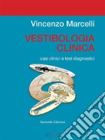 Vestibologia clinicacasi clinici e test diagnostici. E-book. Formato PDF