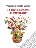 La rivoluzione alimentare. E-book. Formato EPUB ebook