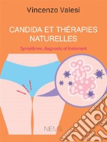 Candida et Thérapies naturellesSymptômes, diagnostic et traitement. E-book. Formato EPUB