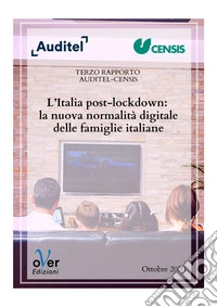 L'Italia post-lockdown: la nuova normalità digitale delle famiglie italiane. E-book. Formato EPUB ebook