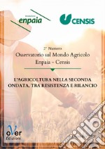 L'agricoltura nella seconda ondata, tra resistenza e rilancio: 2° numero Osservatorio sul mondo agricolo Enpaia-Censis. E-book. Formato EPUB