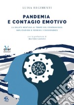 Pandemia e contagio emotivo: La salute mentale al tempo del coronavirus: implicazioni e possibili conseguenze. E-book. Formato EPUB ebook