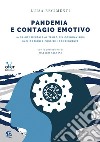 Pandemia e contagio emotivo: La salute mentale al tempo del coronavirus: implicazioni e possibili conseguenze. E-book. Formato EPUB ebook