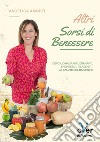 Altri sorsi di benessere: Detox, dimagranti, drenanti, energetici, rilassanti. La salute nel bicchiere. E-book. Formato EPUB ebook di Angelica Amodei