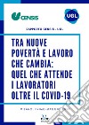 Tra nuove povertà  e lavoro che cambia: quel che attende i lavoratori oltre il Covid-19: Rapporto Censis - UGL. E-book. Formato EPUB ebook