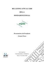 Relazione annuale 2020 della fondazione Enpaia: Presentazione del Presidente Giorgio Piazza. E-book. Formato EPUB