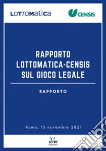 Rapporto Lottomatica – Censis sul Gioco Legale. E-book. Formato EPUB ebook di Censis