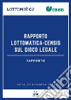 Rapporto Lottomatica – Censis sul Gioco Legale. E-book. Formato EPUB ebook