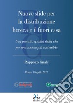 Secondo Rapporto Italgrob-Censis “Nuove sfide per la distribuzione ho.re.ca. e il fuori casa': Una più alta qualità della vita per una società più sostenibile. E-book. Formato EPUB ebook